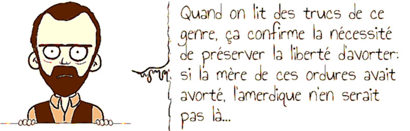 Quand on lit des trucs de ce   genre, ça confirme la nécessité  de préserver la liberté d'avorter:  si la mère de ces ordures avait  avorté, l'amerdique n'en serait  pas là...